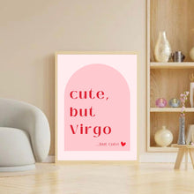Load image into Gallery viewer, Virgo Cute But Virgo | Art Print