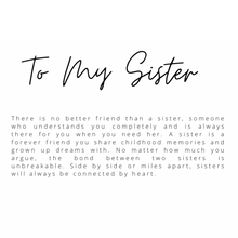 Load image into Gallery viewer, To My Sister I