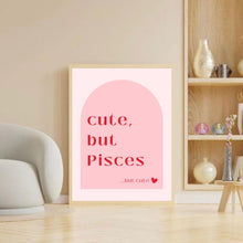 Load image into Gallery viewer, Pisces Cute But Pisces | Art Print