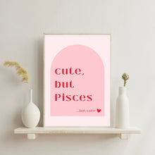 Load image into Gallery viewer, Pisces Cute But Pisces | Art Print