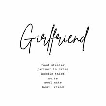 Load image into Gallery viewer, Girlfriend