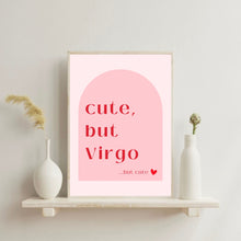 Load image into Gallery viewer, Virgo Cute But Virgo | Art Print