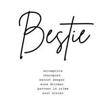 Load image into Gallery viewer, Bestie