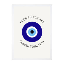 Load image into Gallery viewer, Evil Eye Good Things Are Coming Your Way
