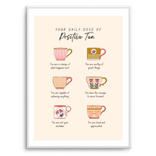 Load image into Gallery viewer, Your Daily Dose of Positive Tea | Art Print