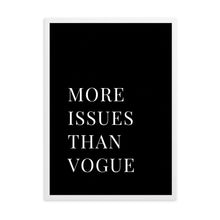 Load image into Gallery viewer, More Issues Than Vogue Black | Framed Print
