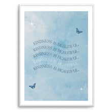 Load image into Gallery viewer, Kindness Is Beautiful