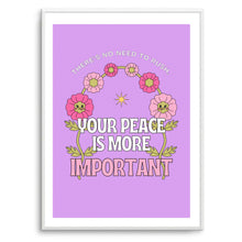 Load image into Gallery viewer, Your Peace Is More Important