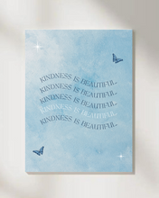 Load image into Gallery viewer, Kindness Is Beautiful