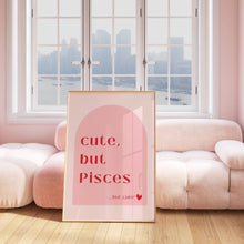 Load image into Gallery viewer, Pisces Cute But Pisces | Art Print
