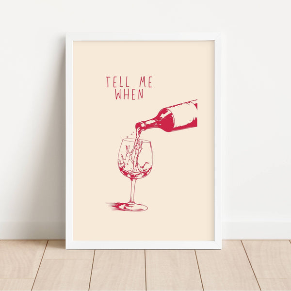 Tell Me When | Art Print