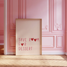 Load image into Gallery viewer, Save Room For Dessert | Art Print
