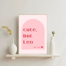 Load image into Gallery viewer, Leo Cute But Leo | Art Print
