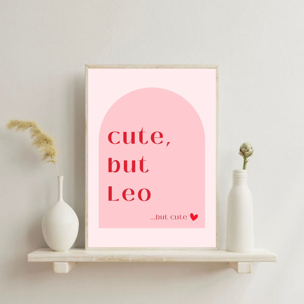 Leo Cute But Leo | Art Print