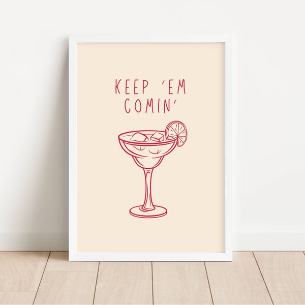 Keep ‘Em Comin’ | Art Print