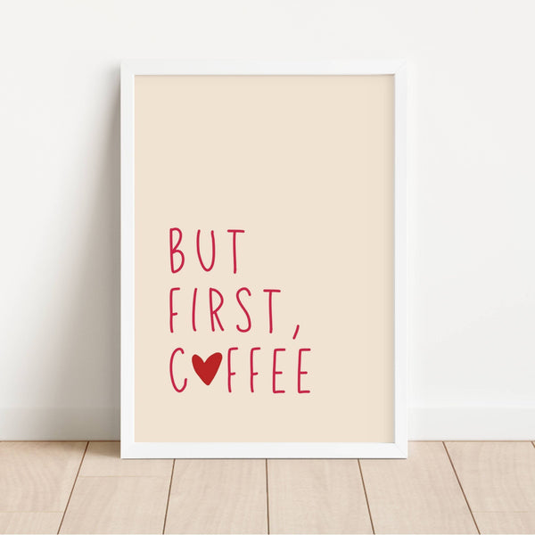 But First Coffee | Art Print