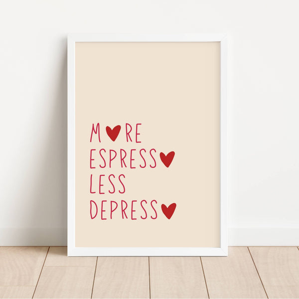 More Espresso Less Despresso | Art Print