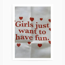 Load image into Gallery viewer, Girls Just Want To Have Fun | Wall Art Print
