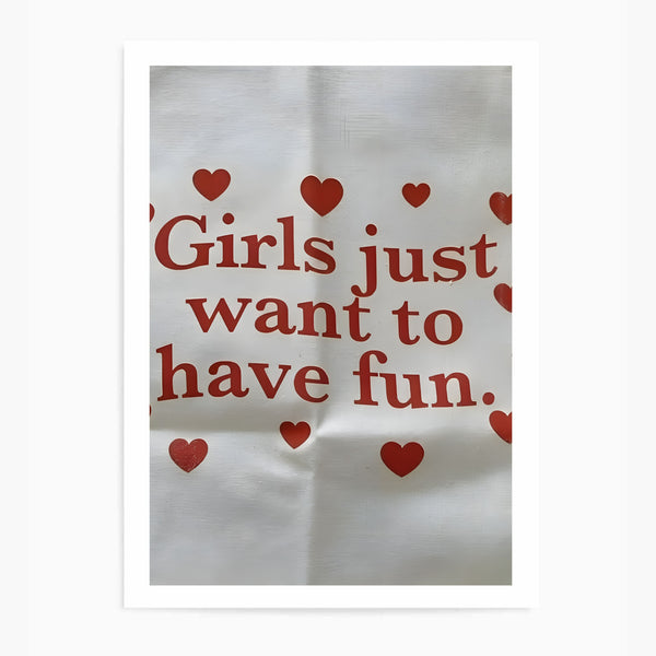 Girls Just Want To Have Fun | Wall Art Print