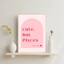 Load image into Gallery viewer, Pisces Cute But Pisces | Art Print
