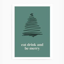 Load image into Gallery viewer, Eat Drink &amp; Be Merry | Art Print
