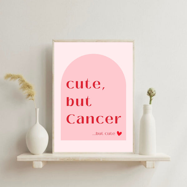 Cancer Cute But Cancer | Art Print