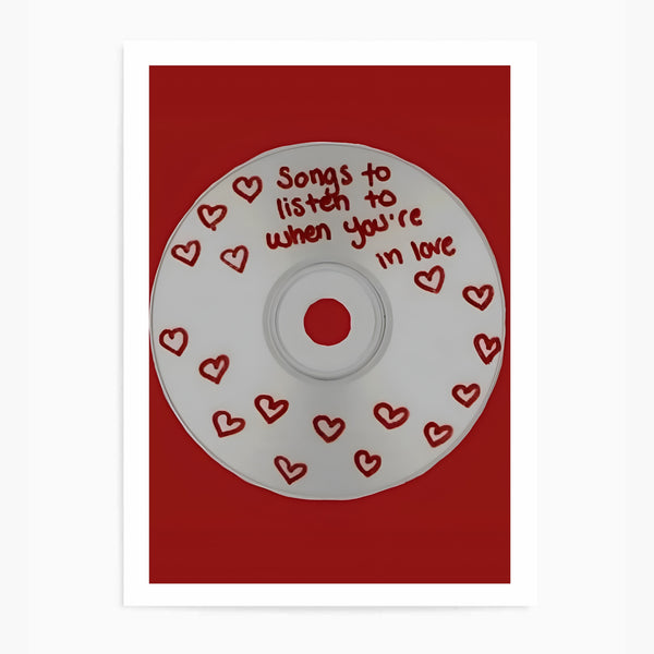 Songs To Listen To When You’re In Love | Wall Art Print