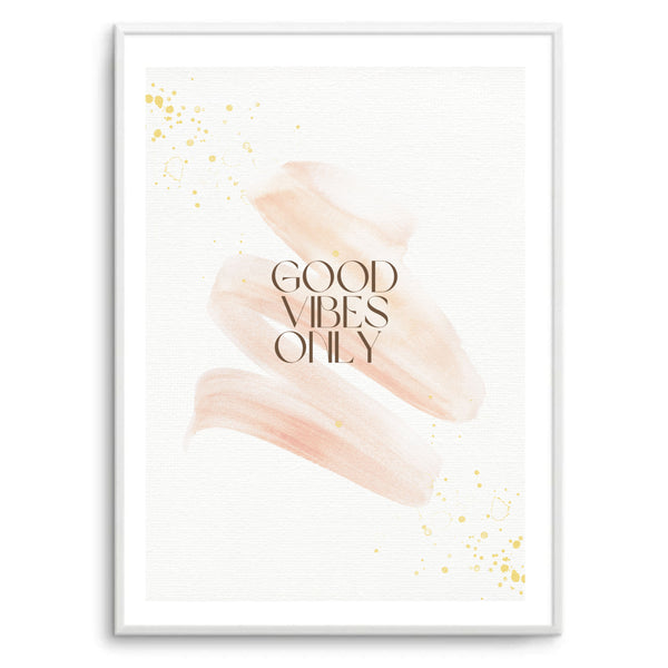 Good Vibes Only