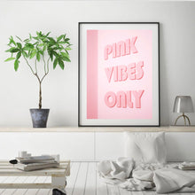 Load image into Gallery viewer, Pink Vibes Only | Art Print
