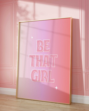 Load image into Gallery viewer, Be That Girl | Art Print
