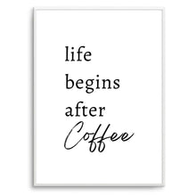 Load image into Gallery viewer, Life Begins After Coffee | Art Print

