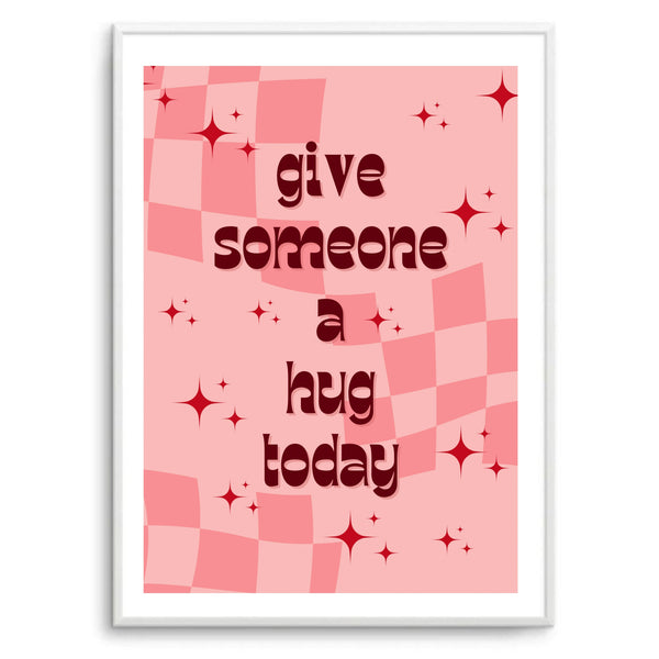 Give Someone A Hug Today