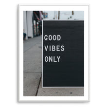 Load image into Gallery viewer, Good Vibes Only Black &amp; White | Art Print
