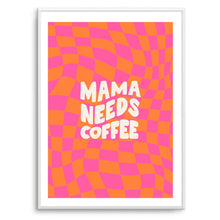 Load image into Gallery viewer, Mama Needs Coffee
