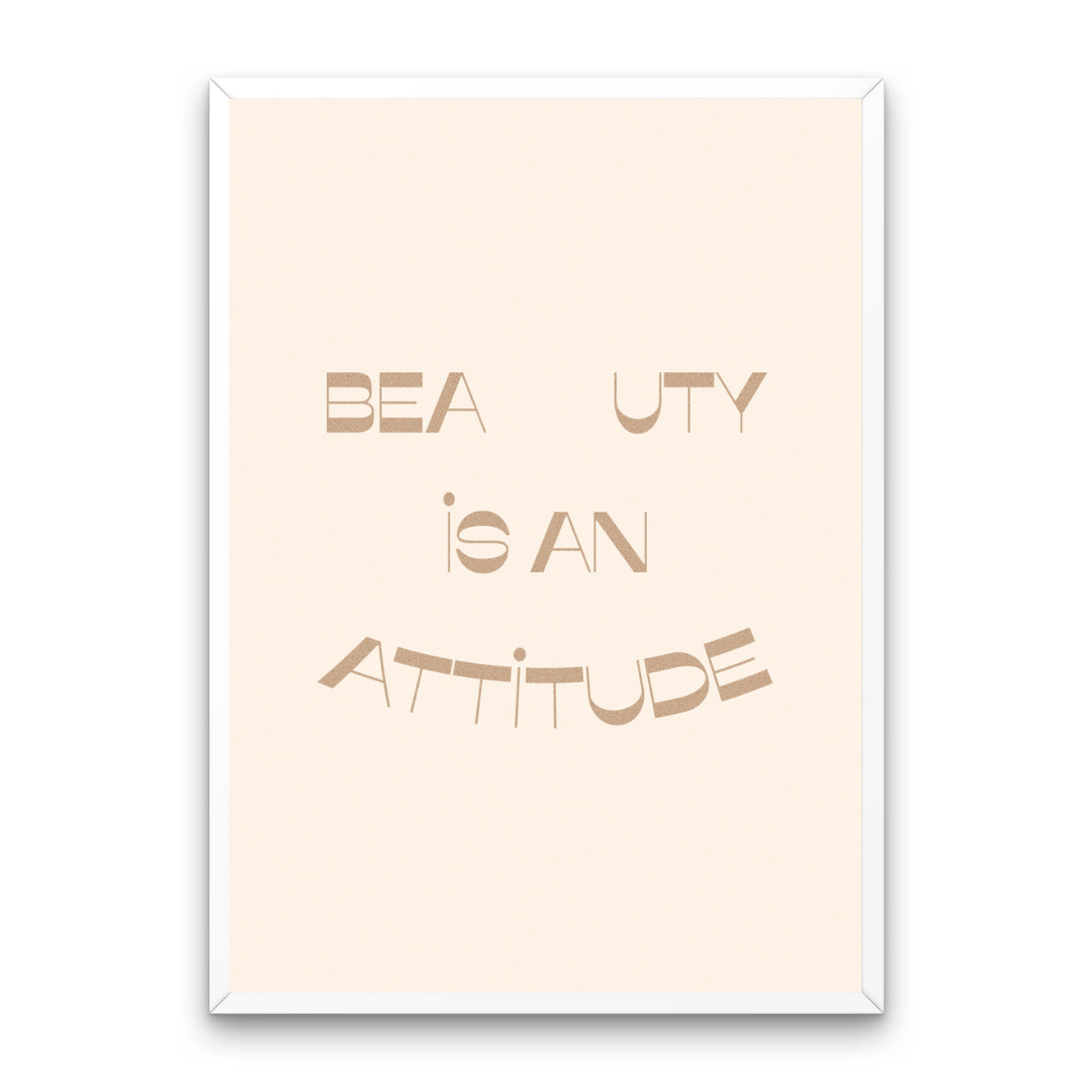 Beauty Is An Attitude Affirmation