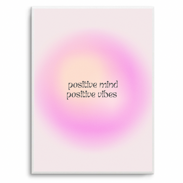 Positive Mind Positive Vibes Aura