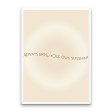 Load image into Gallery viewer, Always Bring Your Own Sunshine Affirmation
