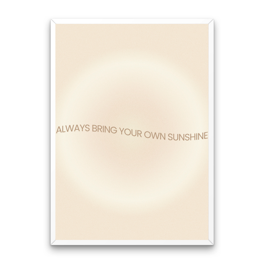 Always Bring Your Own Sunshine Affirmation